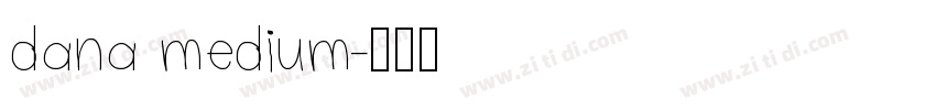 dana medium字体转换